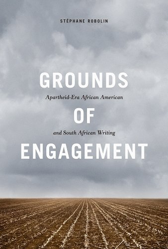 Grounds of Engagement – Apartheid–Era African–American and South African Writin…