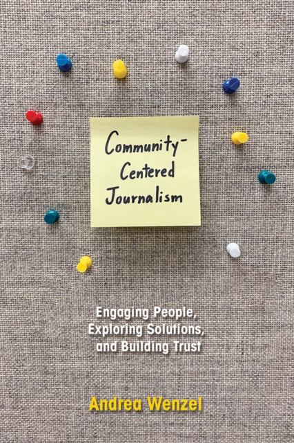 Community–Centered Journalism – Engaging People, Exploring Solutions, and Build…