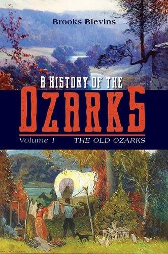 A History of the Ozarks, Volume 1 – The Old Ozarks Blevins Paperback