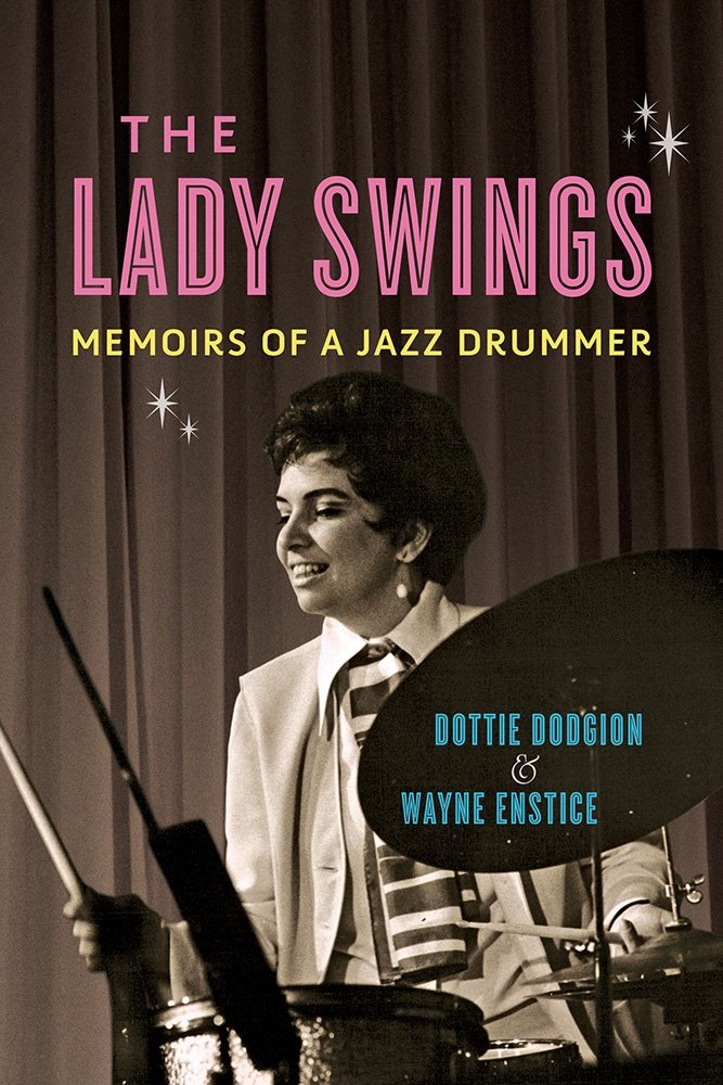 The Lady Swings – Memoirs of a Jazz Drummer Dodgion Enstice Paperback