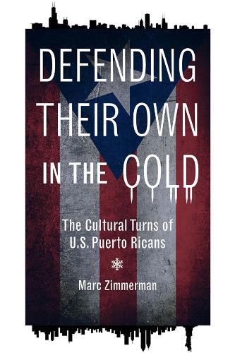 Defending Their Own in the Cold – The Cultural Turns of U.S. Puerto Ricans