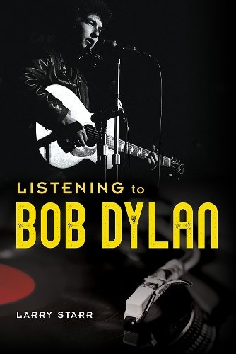 Listening to Bob Dylan Starr Paperback John Wiley & Sons 9780252086021
