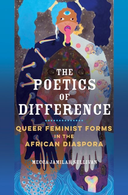 The Poetics of Difference – Queer Feminist Forms in the African Diaspora