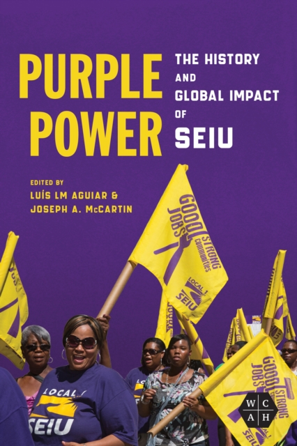 Purple Power – The History and Global Impact of SEIU Aguiar Mccartin Eaton Fine