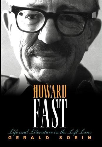 Howard Fast – Life and Literature in the Left Lane Sorin Hardback 9780253007278