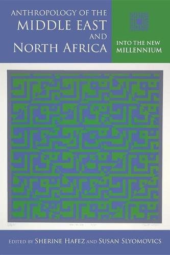 Anthropology of the Middle East and North Africa – Into the New Millennium Hafez