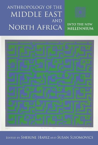 Anthropology of the Middle East and North Africa – Into the New Millennium Hafez