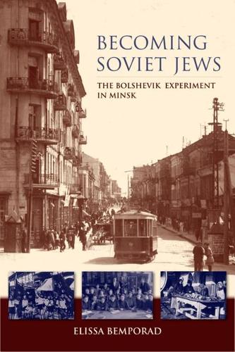 Becoming Soviet Jews – The Bolshevik Experiment in Minsk Bemporad Paperback