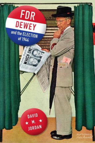 FDR, Dewey, and the Election of 1944 Jordan Paperback John Wiley & Sons