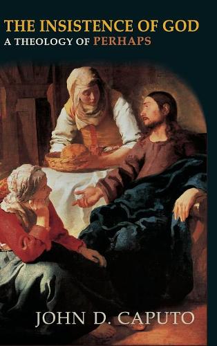 The Insistence of God – A Theology of Perhaps Caputo Keller Hardback
