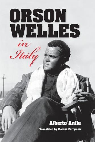 Orson Welles in Italy Anile Paperback MH – Indiana University Press