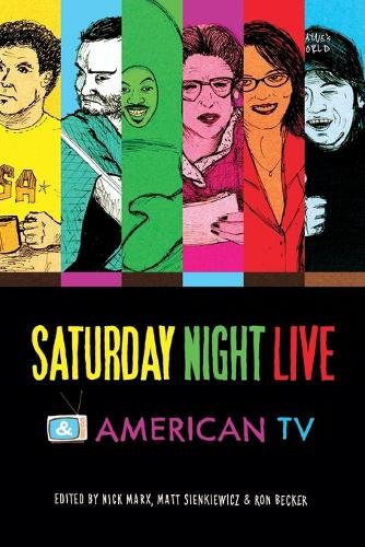 Saturday Night Live and American TV Becker Marx Sienkiewicz Beltrán Elkins