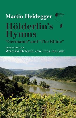 Hölderlin`s Hymns ""Germania"" and ""The Rhine"" Heidegger Mcneill Ireland Hardback