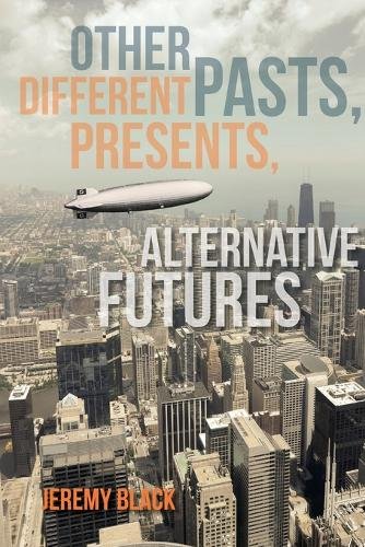 Other Pasts, Different Presents, Alternative Futures Black Paperback