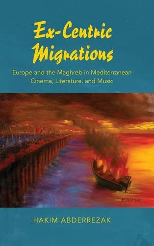 Ex–Centric Migrations – Europe and the Maghreb in Mediterranean Cinema, Literat…