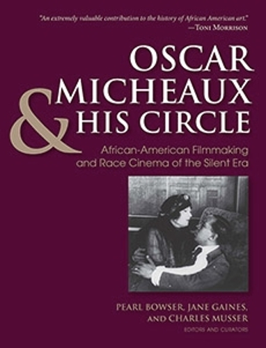 Oscar Micheaux and His Circle – African–American Filmmaking and Race Cinema of …