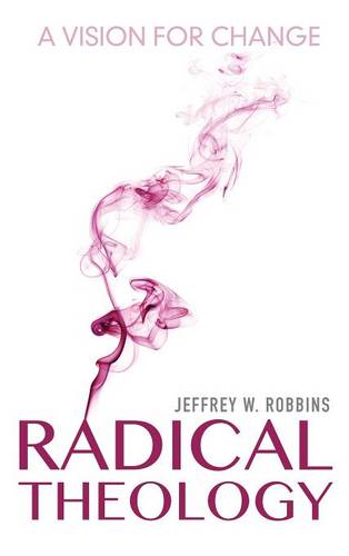 Radical Theology – A Vision for Change Robbins Hardback John Wiley & Sons