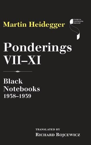 Ponderings VII–XI – Black Notebooks 1938–1939 Heidegger Rojcewicz Hardback