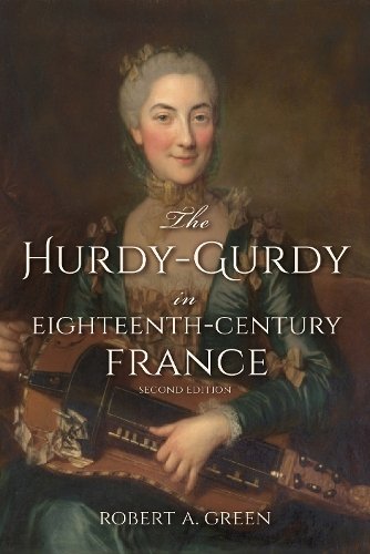 The Hurdy–Gurdy in Eighteenth–Century France, Second Edition Green Paperback