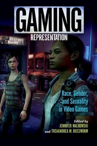 Gaming Representation – Race, Gender, and Sexuality in Video Games Malkowski