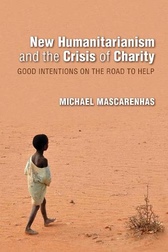 New Humanitarianism and the Crisis of Charity – Good Intentions on the Road to …