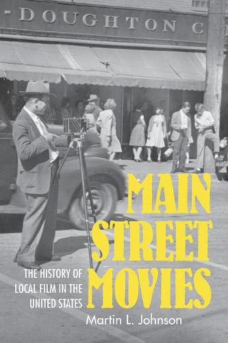 Main Street Movies – The History of Local Film in the United States Johnson