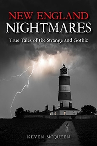 New England Nightmares – True Tales of the Strange and Gothic Mcqueen Hardback