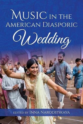 Music in the American Diasporic Wedding Naroditskaya Paperback John Wiley & Sons