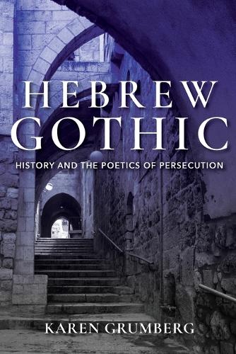 Hebrew Gothic – History and the Poetics of Persecution Grumberg Paperback