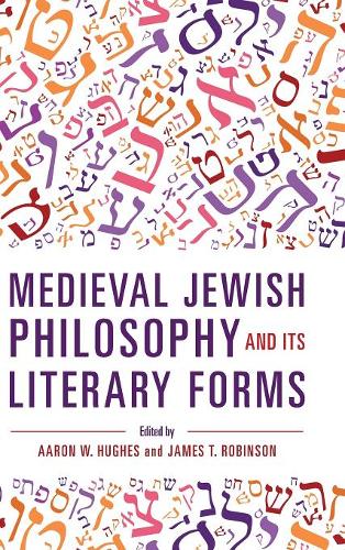 Medieval Jewish Philosophy and Its Literary Forms Hughes Robinson Hardback