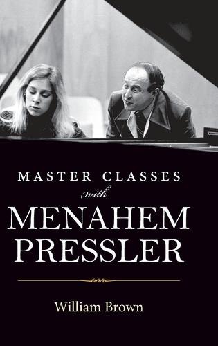 Master Classes with Menahem Pressler Brown Hardback 9780253042927