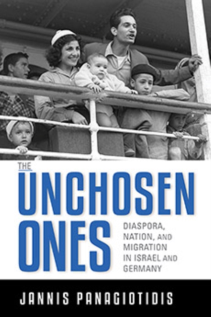 The Unchosen Ones – Diaspora, Nation, and Migration in Israel and Germany
