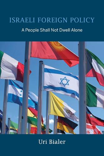 Israeli Foreign Policy – A People Shall Not Dwell Alone Bialer Paperback