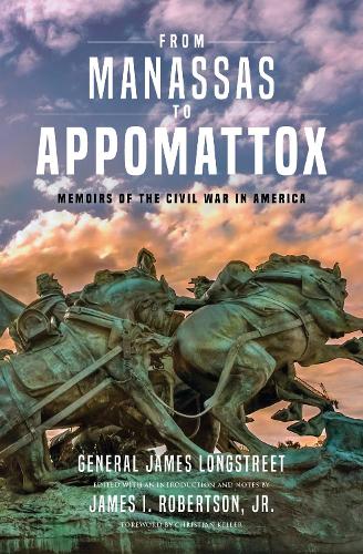 From Manassas to Appomattox – Memoirs of the Civil War in America Longstreet