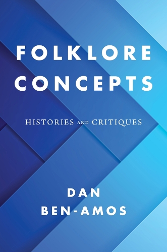 Folklore Concepts – Histories and Critiques Ben–amos Glassie Oring Paperback