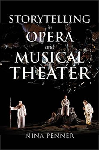 Storytelling in Opera and Musical Theater Penner Paperback John Wiley & Sons