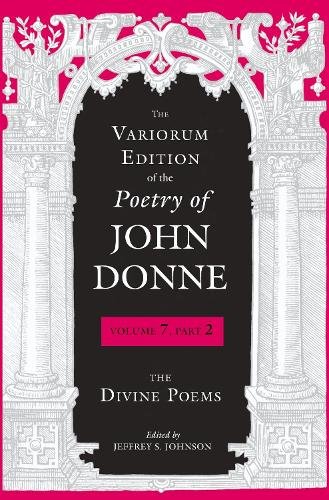 The Variorum Edition of the Poetry of John Donne – The Divine Poems Donne