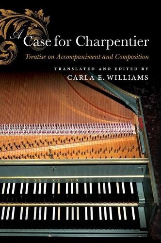 A Case for Charpentier – Treatise on Accompaniment and Composition Williams