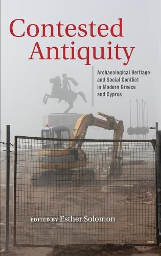 Contested Antiquity – Archaeological Heritage and Social Conflict in Modern Gre…
