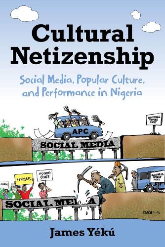 Cultural Netizenship – Social Media, Popular Culture, and Performance in Nigeri…