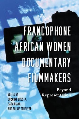 Francophone African Women Documentary Filmmakers –  Beyond Representation Crosta