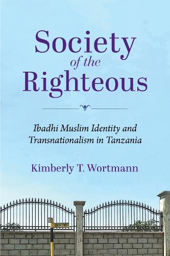 Society of the Righteous – Ibadhi Muslim Identity and Transnationalism in Tanza…