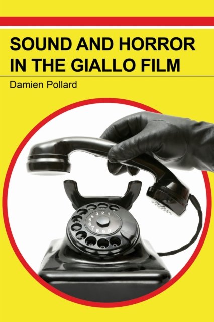 Sound and Horror in the Giallo Film Pollard Paperback John Wiley & Sons