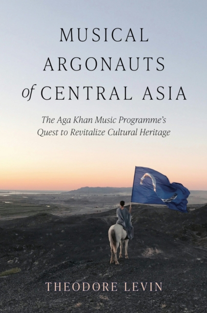 Musical Argonauts of Central Asia – The Aga Khan Music Programme`s Quest to Rev…