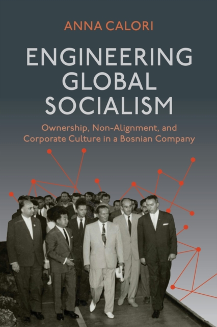 The Socialist Global Promise – Non–Alignment and Corporate Culture in a Bosnian…