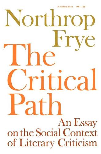The Critical Path – An Essay on the Social context of Literary Criticism Frye