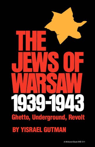 The Jews of Warsaw, 1939–1943 – Ghetto, Underground, Revolt Gutman Paperback