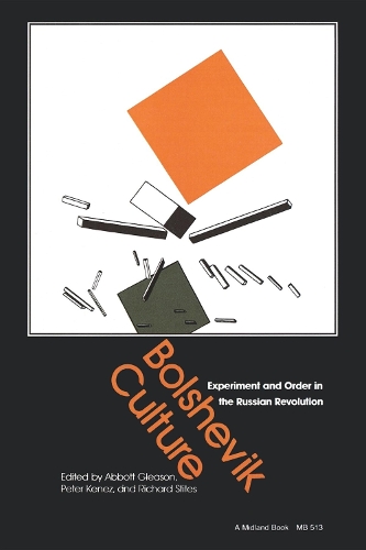 Bolshevik Culture – Experiment and Order in the Russian Revolution Gleason