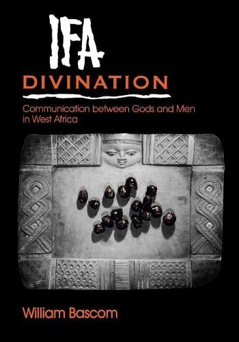 Ifa Divination – Communication between Gods and Men in West Africa Bascom