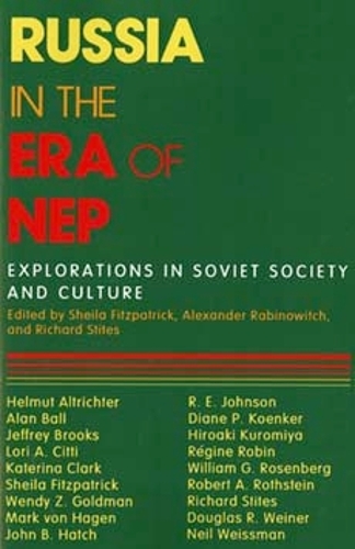 Russia in the Era of NEP – Explorations in Soviet Society and Culture Paperback